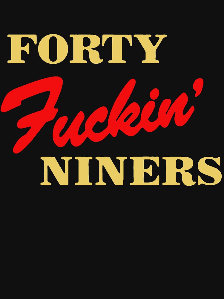 Forty Fuckin' Niners