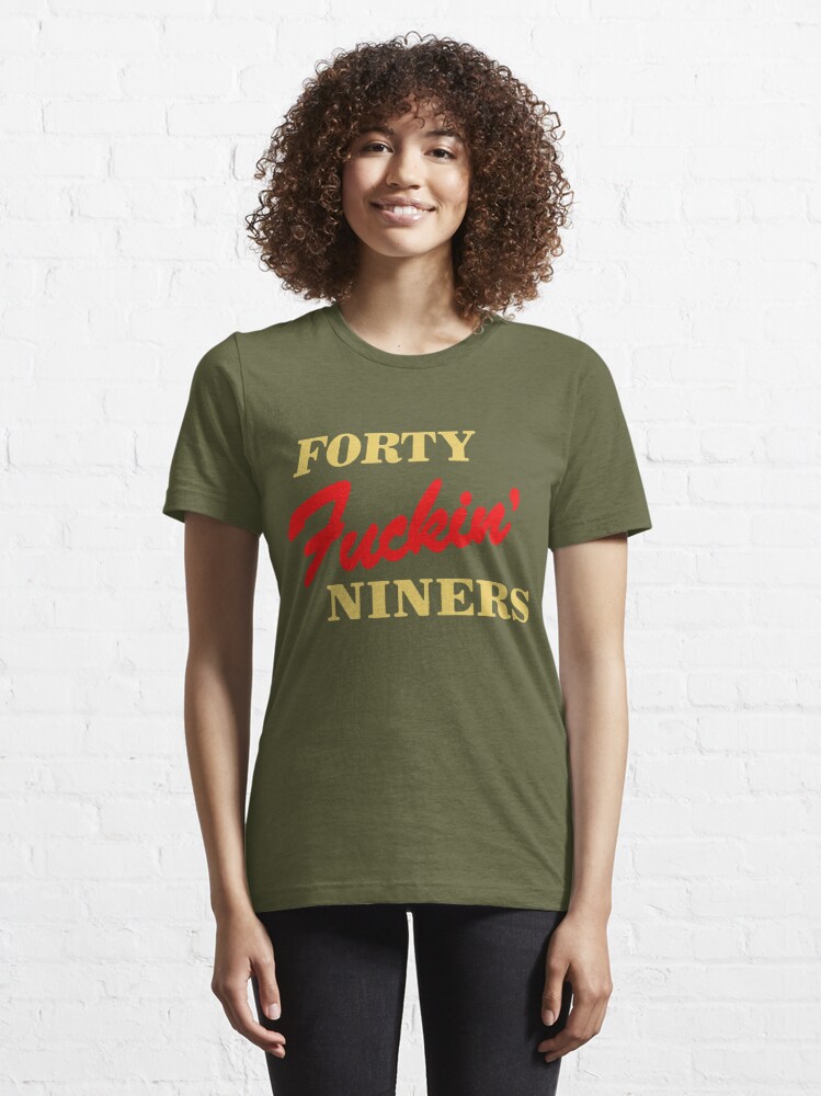 Forty Fuckin' Niners T-Shirt For Unisex 