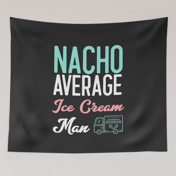 Item preview, Nacho Average Ice Cream Man Ice Cream Truck  designed and sold by EricJP.