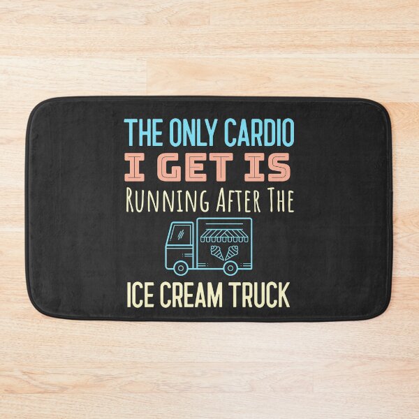 Item preview, The Only Cardio I Get Is Running After The Ice Cream Truck  designed and sold by EricJP.