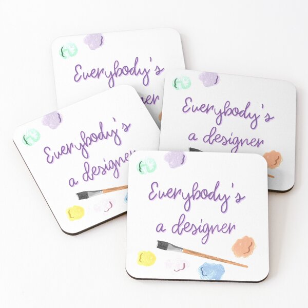 Item preview, Everybody’s a Designer designed and sold by Haley Keizur.