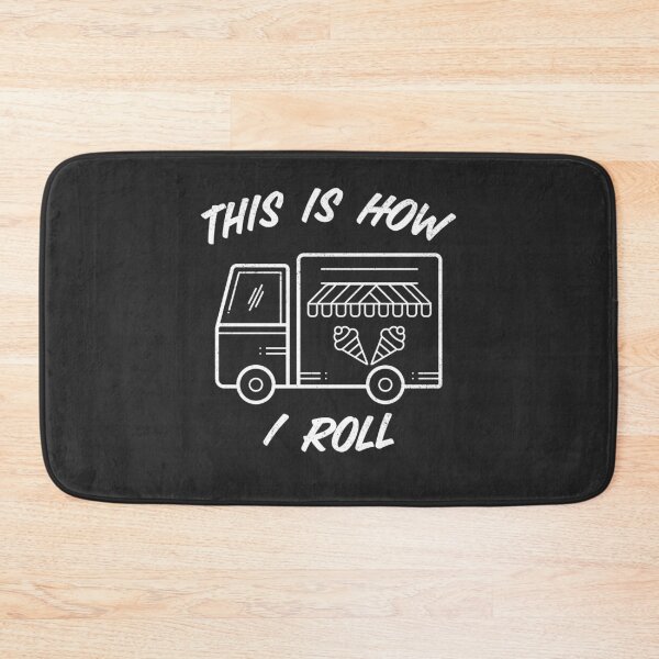 Item preview, This Is How I Roll Ice Cream Truck Ice Cream Truck  designed and sold by EricJP.