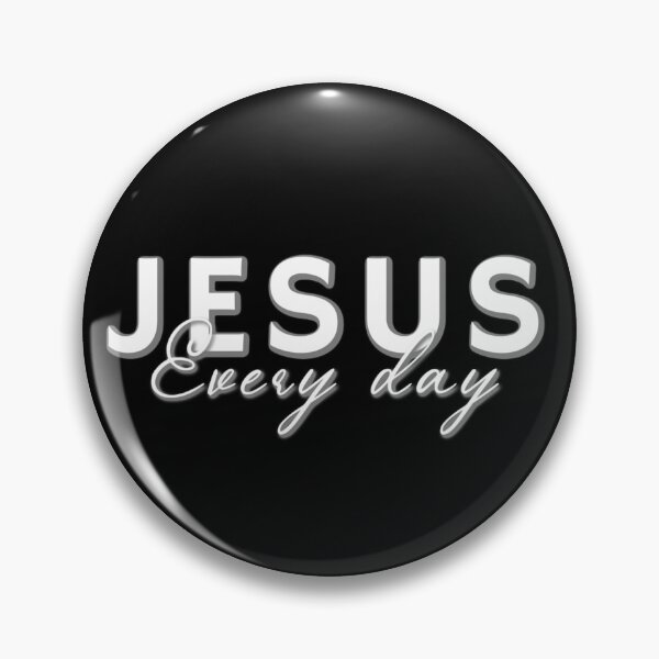 Item preview, Jesus, Every day - Christian Design designed and sold by TheKingdomAttic.