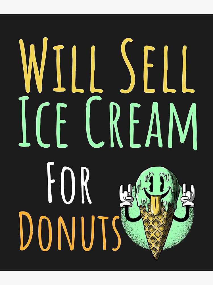 Disover Will Sell Ice Cream For Donuts Ice Cream Truck Premium Matte Vertical Poster