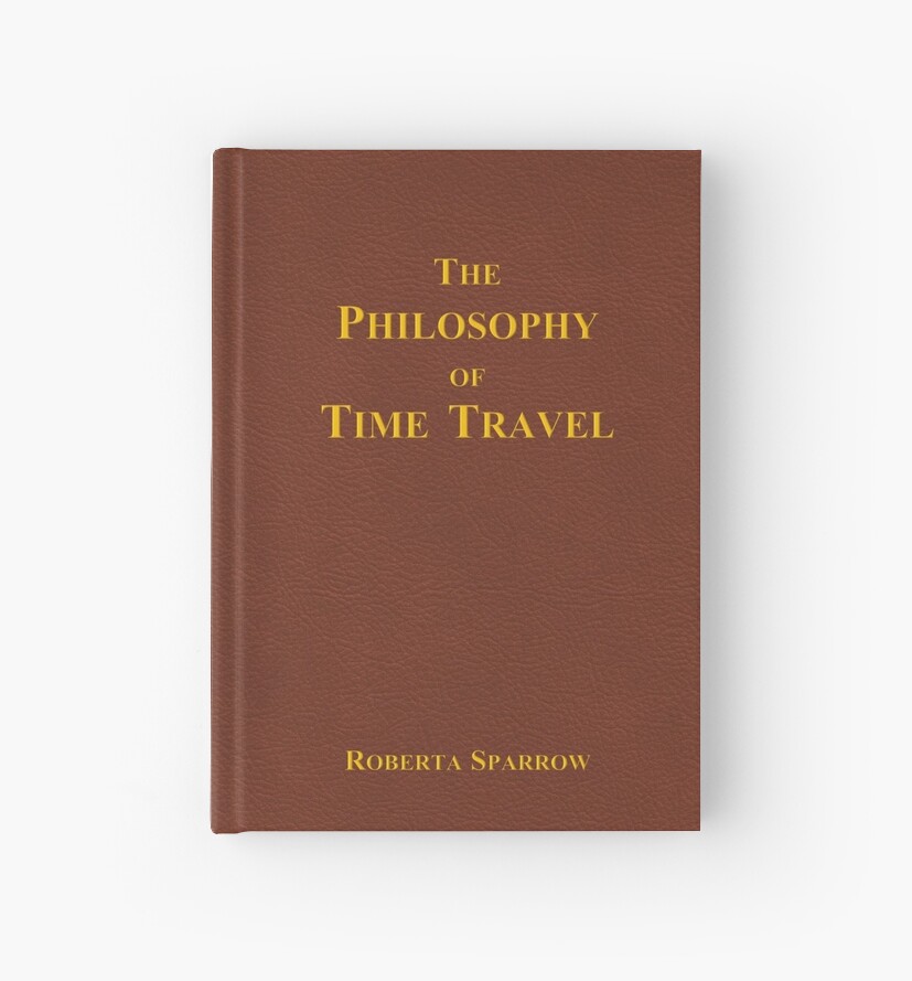 The Philosophy Of Time Travel Hardcover Journal By Andio393 Redbubble   Hj,x1000 Bg,f8f8f8.u3 