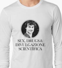 Sex, Drugs & Divulgazione Scientifica Long Sleeve T-Shirt