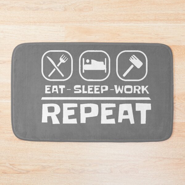Item preview, Eat/Sleep/Work-Repeat designed and sold by Burmesevipes.