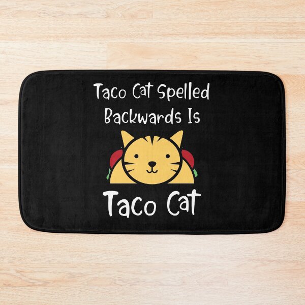 Item preview, Taco Cat Spelled Backwards Is Taco Cat Funny Cute Tacos Quote designed and sold by TheButtonCrew.
