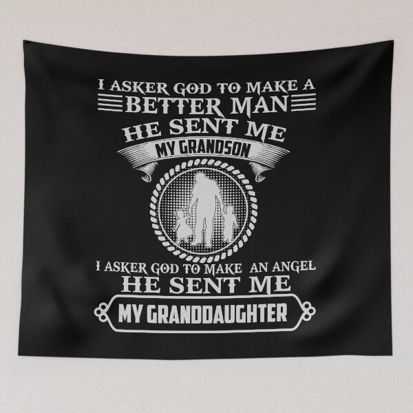 Item preview, I Asked God To Make A Better Man He Sent Me My Grandson I Asked God To Make An Angle He Sent Me My Granddaughter Funny Gift designed and sold by cucai721.