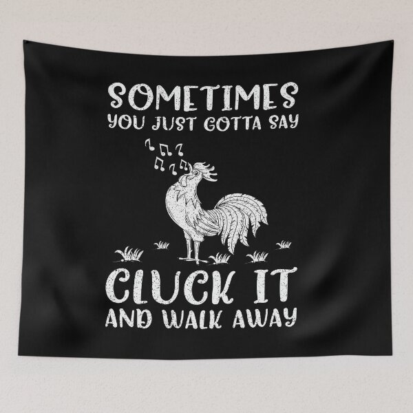 Item preview, Sometimes You Just Gotta Say Cluck It And Walk Away Chicken Tee Country Farm Women Girl designed and sold by cucai721.