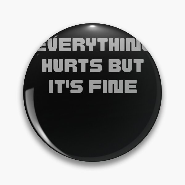 Item preview, Everything hurts but its fine- Dark designed and sold by gloriaC CREATE.