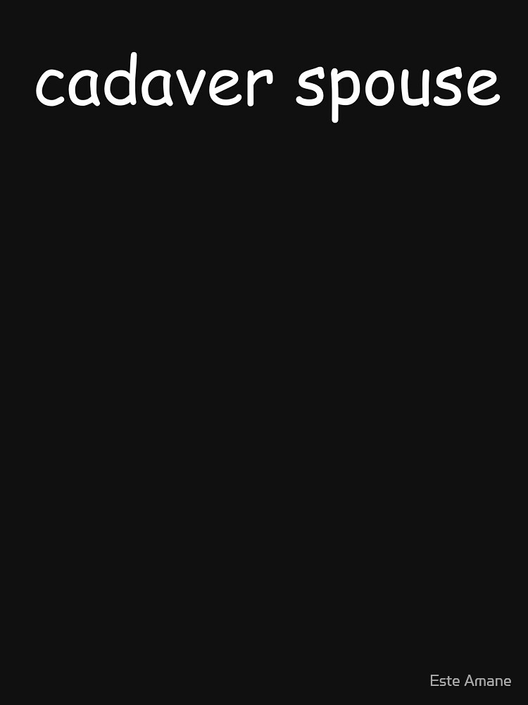 cadaver spouse... (corpse husband) by madalynwilliams