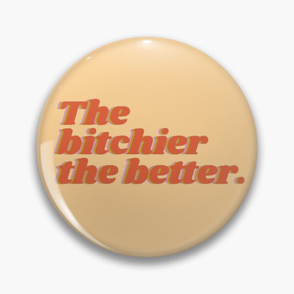 Item preview, The Bitchier The Better designed and sold by biatchie.