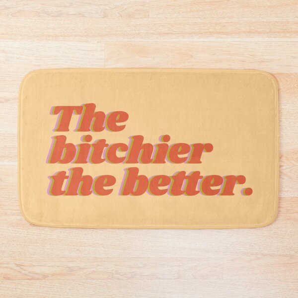 Item preview, The Bitchier The Better designed and sold by biatchie.