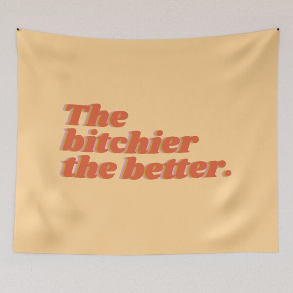 Item preview, The Bitchier The Better designed and sold by biatchie.