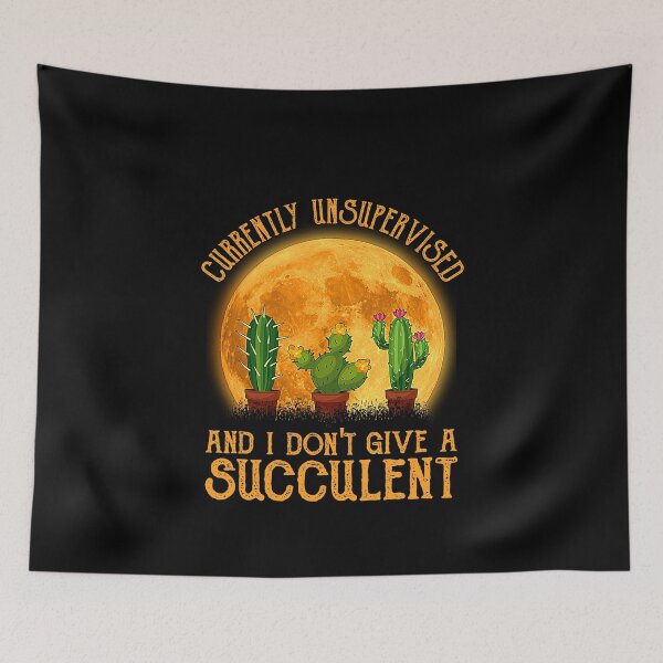Item preview, Currently Unsupervised And I Don't Give A Succulent designed and sold by ohwonder1003.