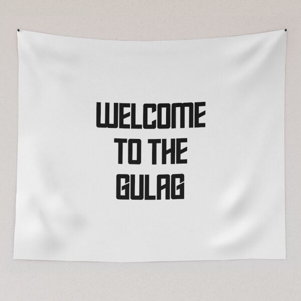 Item preview, Welcome To The Gulag designed and sold by MuzamilAhmed.