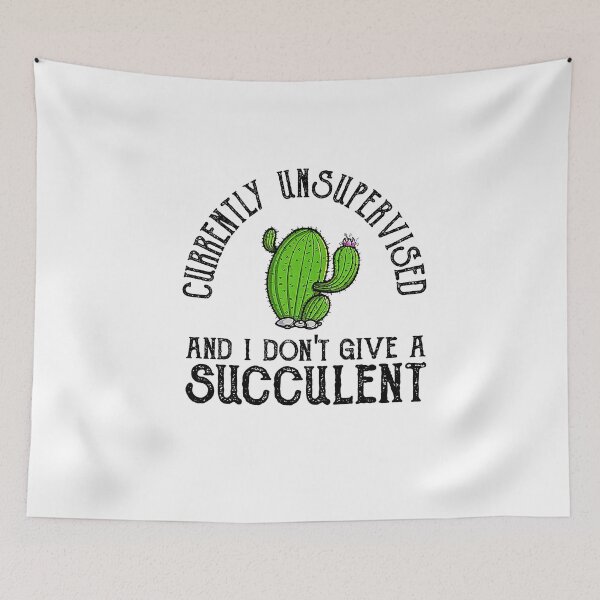 Item preview, Currently Unsupervised And I Don't Give A Succulent designed and sold by ohwonder1003.