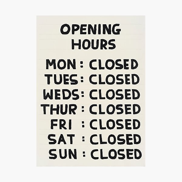 Opening Hours Closed Photographic Print