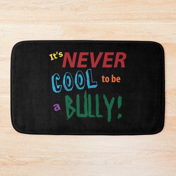 Item preview, Anti-Bullying: It's never cool to be a bully! designed and sold by VirgoArtStu.