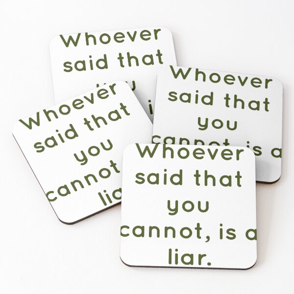Item preview, Whoever said that you cannot,is a liar. designed and sold by Zab Nom.