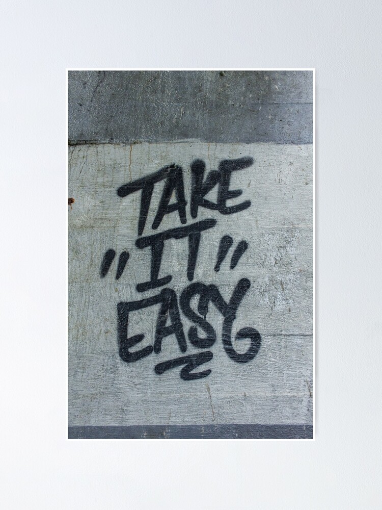 Take It Easy Motivational Quotes Poster For Sale By Shivohammahakal Redbubble