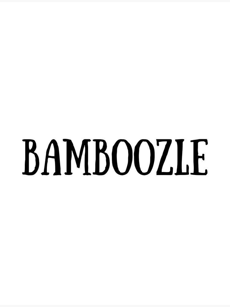 "Bamboozle" Art Print for Sale by WACKOLAND Redbubble