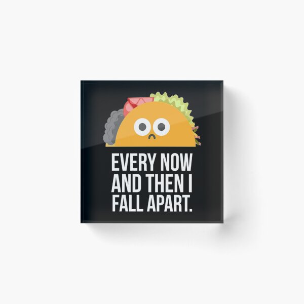 Item preview, TACO TUESDAY Every now then I fall apart taco designed and sold by RicardoLye.