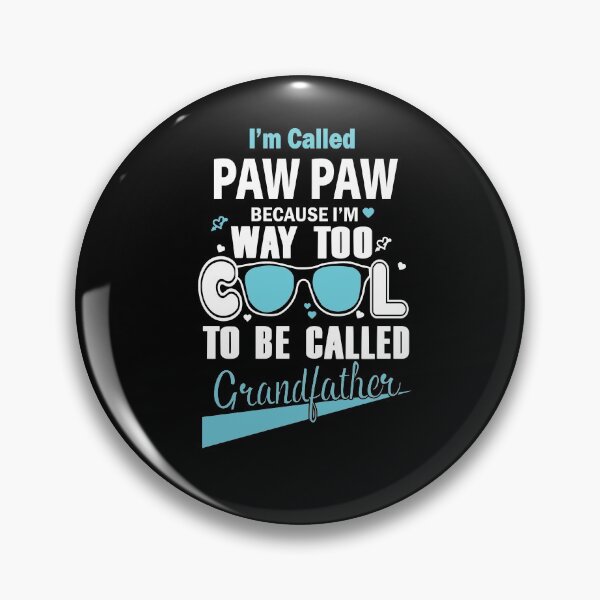 Item preview, I'm Called Paw paw Because I'm Way Too Cool To Be Called Grandfather T-shirt designed and sold by Catherine8899.