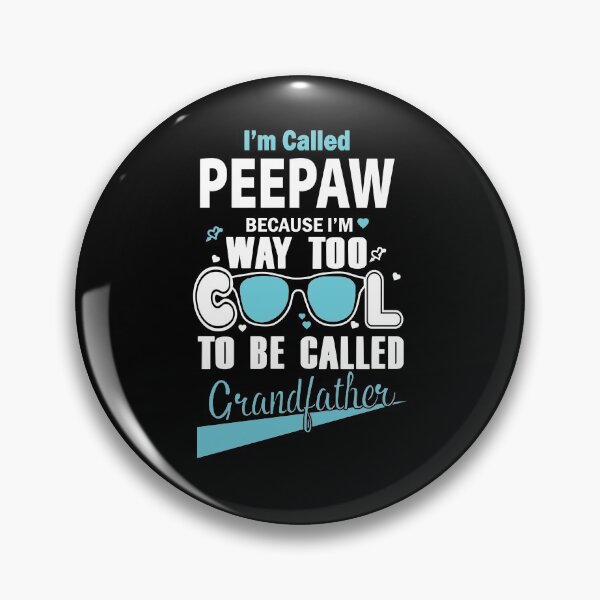 Item preview, I'm Called Peepaw Because I'm Way Too Cool To Be Called Grandfather T-shirt designed and sold by Catherine8899.