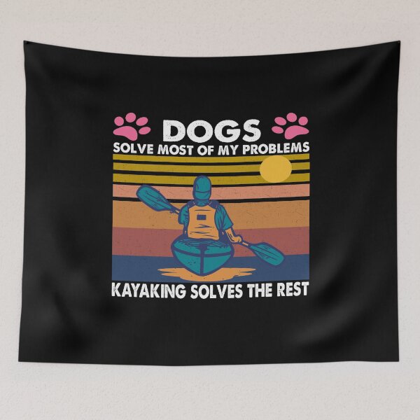 Item preview, Dogs Solve Most Of My Problems Kayaking Solves The Rest retro designed and sold by TiffannyUKZ.