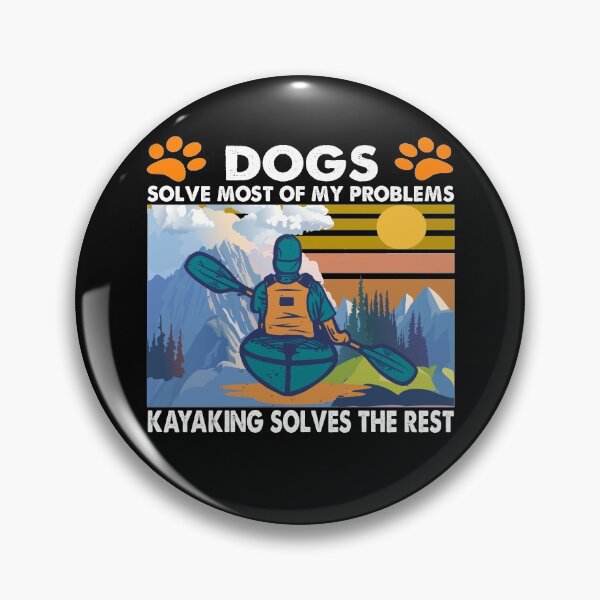 Item preview, Dogs Solve Most Of My Problems Kayaking Solves The Rest designed and sold by TiffannyUKZ.