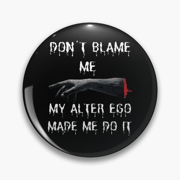 Item preview, Don't Blame Me My Alter Ego Made Me Do It - Horror Movies Funny Saying Death Hand designed and sold by MyFreakyWorld.