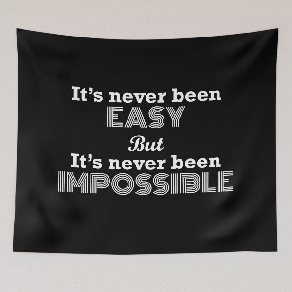 Item preview, It's Never Been Easy But Never Been Impossible designed and sold by YOYOCollection.