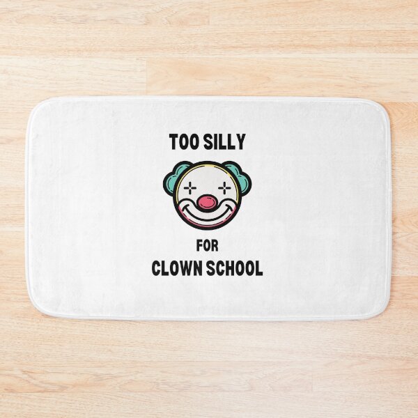 Item preview, Too Silly For Clown School designed and sold by ToastyBopShop.