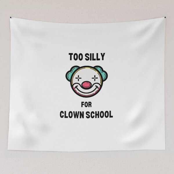 Item preview, Too Silly For Clown School designed and sold by ToastyBopShop.
