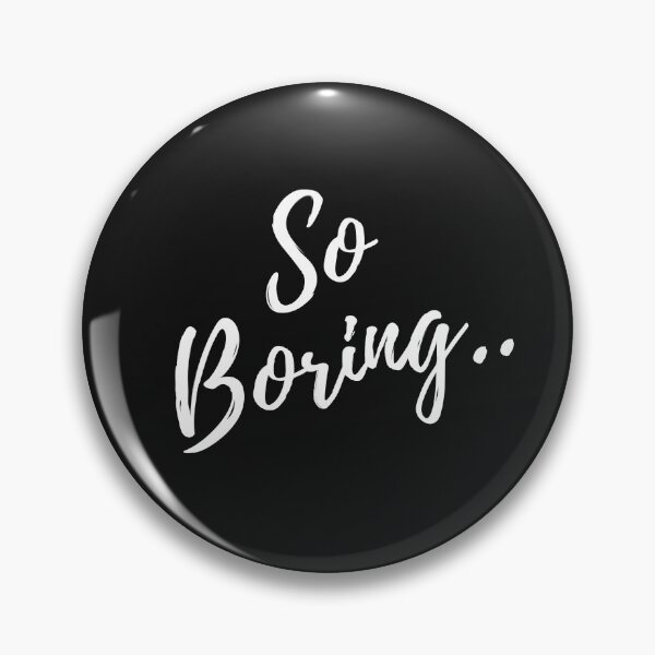 Item preview, So Boring designed and sold by WholesumArt.