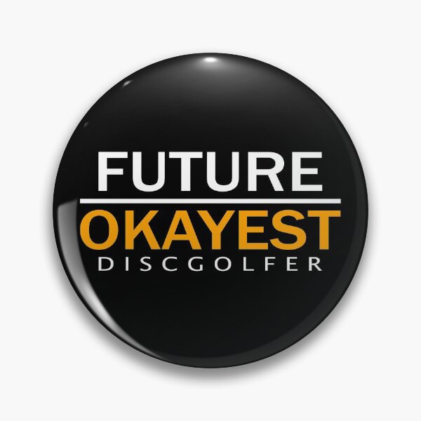 Item preview, Future Okayest Discgolfer - Disc Golf designed and sold by DiscGolfArts.