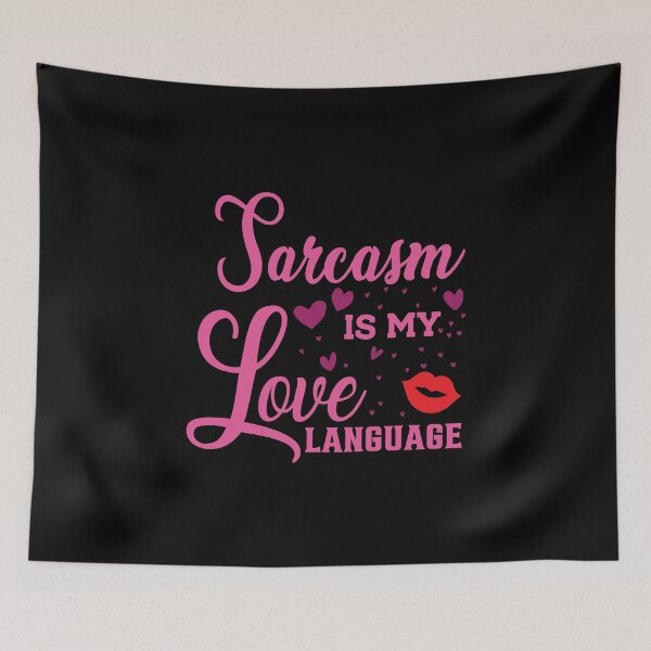 Item preview, Sarcasm is my love language designed and sold by PODapparel.