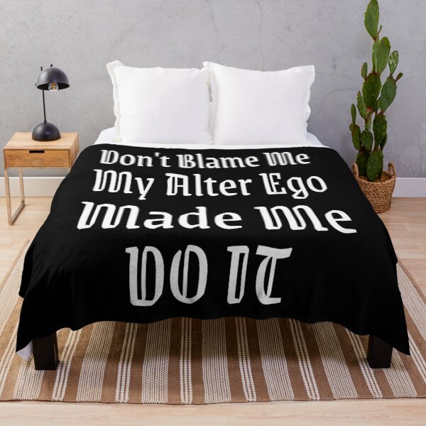 Item preview, Don't Blame Me My Alter Ego Made Me Do It Funny Saying designed and sold by MyFreakyWorld.