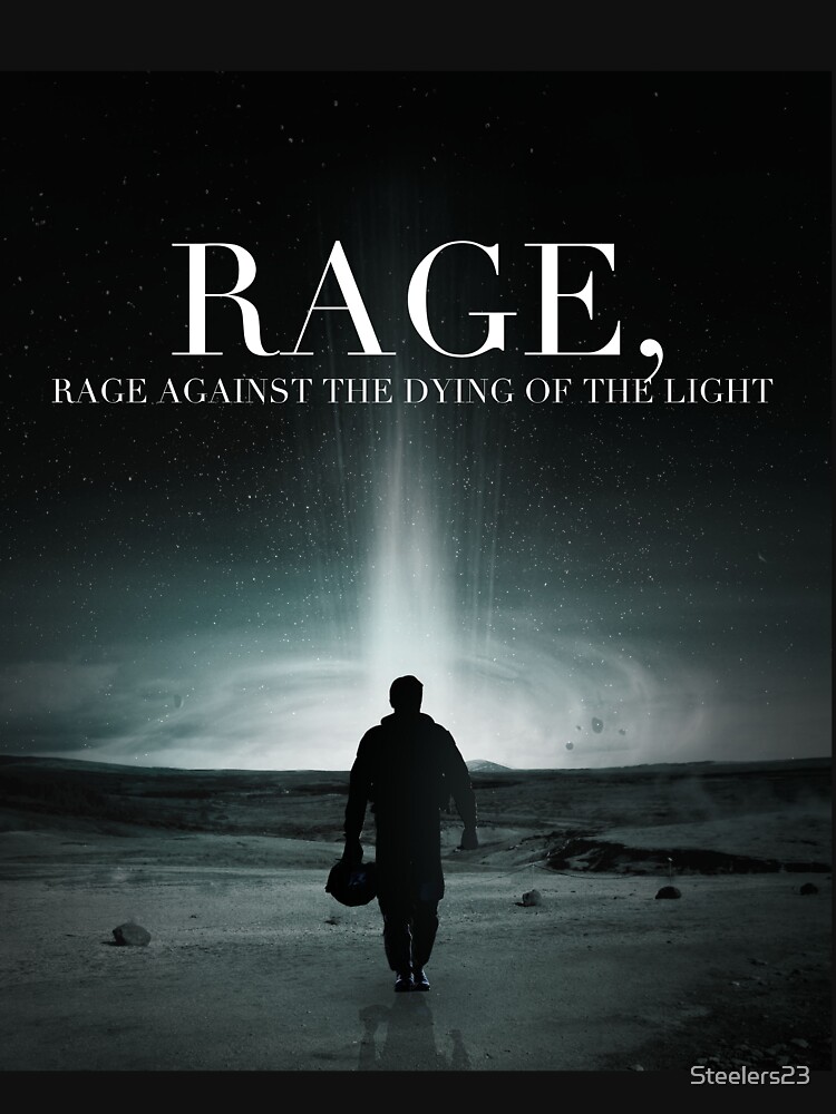 Rage Rage Against The Dying Of The Light Interstellar