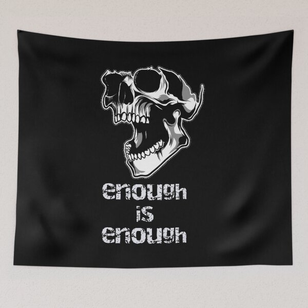 Item preview, Skull with writing. Enough is enough. designed and sold by bernd49.