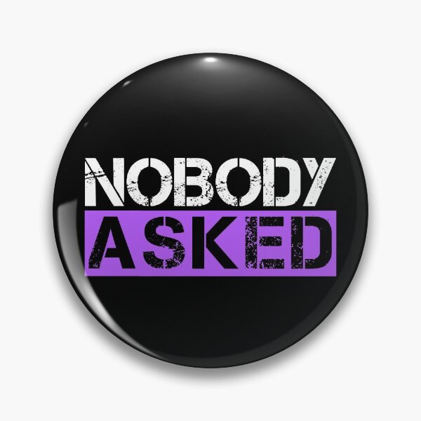 Item preview, Nobody asked White, purple, black - sarcastic designed and sold by Honest-Quotes.