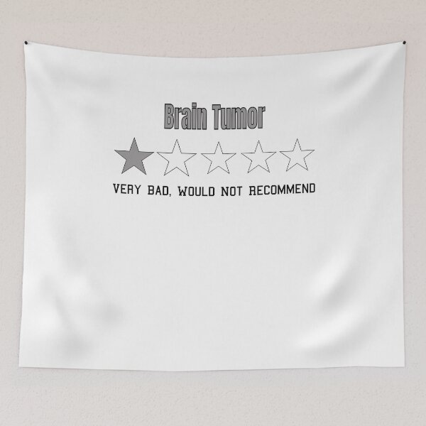Item preview, Brain Tumor Very Bad Would Not Recommend One Star Rating designed and sold by NadzeyaD.