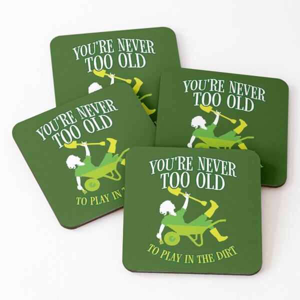 Item preview, You're Never Too Old To Play In The Dirt Gardening Gardener designed and sold by GrandeDuc.