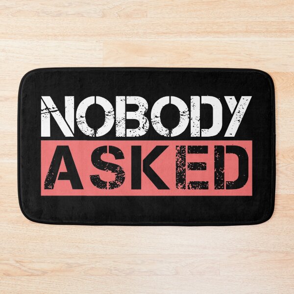 Item preview, Nobody asked White, red, black - sarcastic designed and sold by Honest-Quotes.