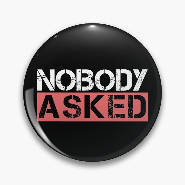 Item preview, Nobody asked White, red, black - sarcastic designed and sold by Honest-Quotes.
