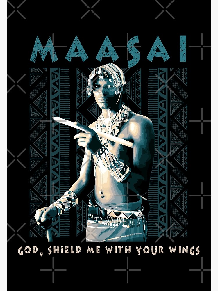 God, Shield Me With Your Wings, Maasai Mara, African Proverb, African  Pattern Design, Africa Gift | Poster