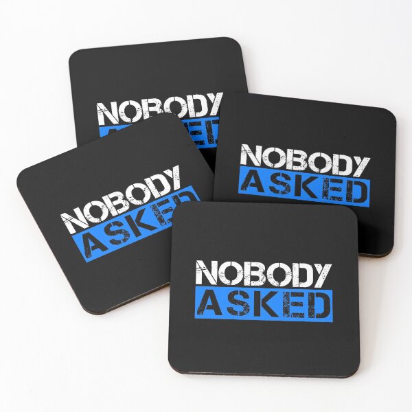 Item preview, Nobody asked White, blue, black - sarcastic designed and sold by Honest-Quotes.