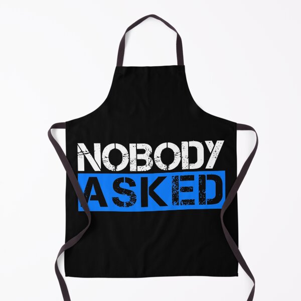 Item preview, Nobody asked White, blue, black - sarcastic designed and sold by Honest-Quotes.